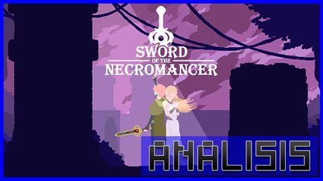 ANÁLISIS: Sword of the Necromancer
