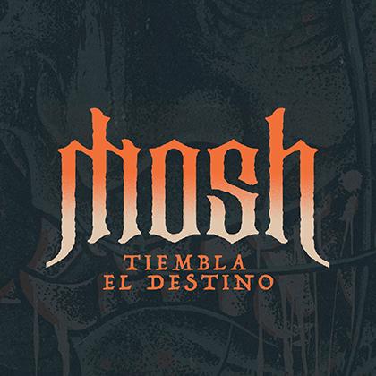 MOSH: 'Tiembla el Destino' es el nuevo single y videoclip de MOSH mal2