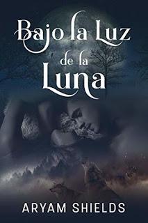 (Reseña) Bajo La Luz De La Luna by Aryam Shields