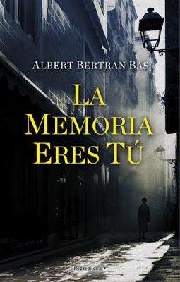 La memoria eres tú - Albert Bertran Bas