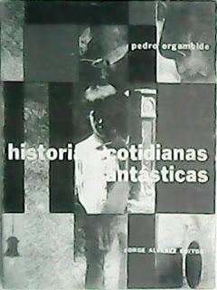 Historias cotidianas y fantásticas Historias cotidianas y fantásticas