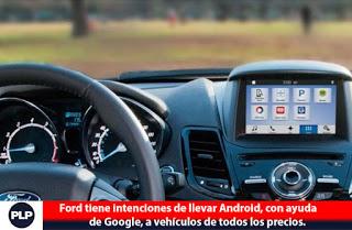 FORD SE UNE A LA TECNOLOGÍA DE GOOGLE…