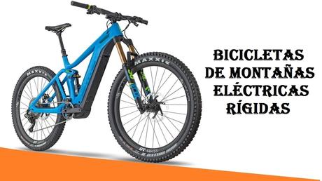 Bicicletas de montañas eléctricas rígidas – Las mejores