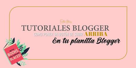 Tutoriales Blogger #7: COMO PONER UN BOTÓN DE SUBIR ARRIBA Tutoriales Blogger #7: COMO PONER UN BOTÓN DE SUBIR ARRIBA
