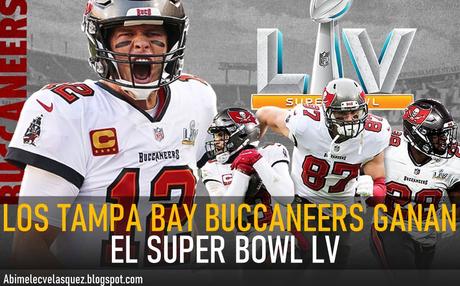 LOS TAMPA BAY BUCCANEERS GANAN EL SUPER BOWL LV