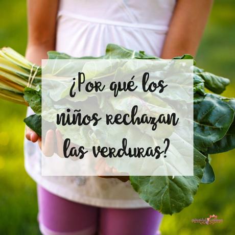 ¿Por qué los niños rechazan las verduras?