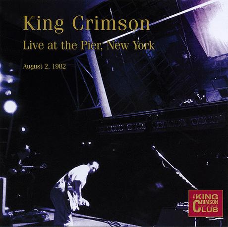 King Crimson - Live at the Pier, New York 1982 (2008)
