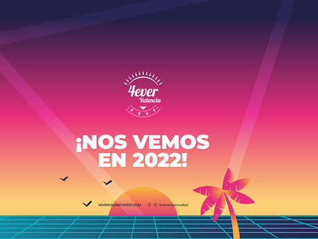 Aplazado hasta 2022 el 4ever Valencia Fest