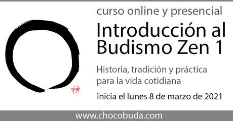 Próximo curso: Introducción al Budismo Zen 1. Inicia el 8 de marzo de 2021