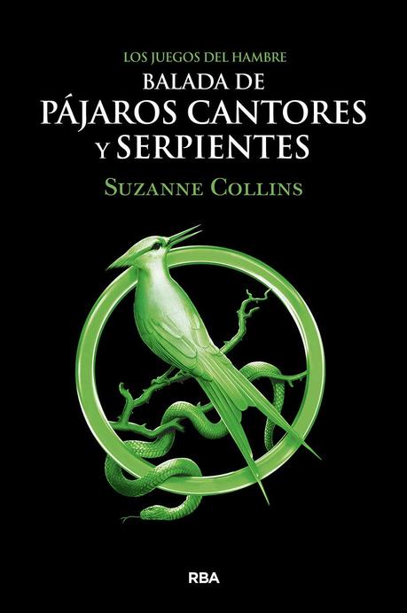 Reseña: BALADA DE PÁJAROS CANTORES Y SERPIENTES (LOS JUEGOS DEL HAMBRE 0) (SUZANNE COLLINS)