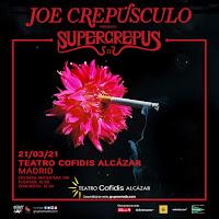Concierto de Joe Crepúsculo en Teatro Cofidis Alcázar