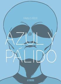 OPINIÓN DE AZUL Y PÁLIDO DE PABLO RÍOS
