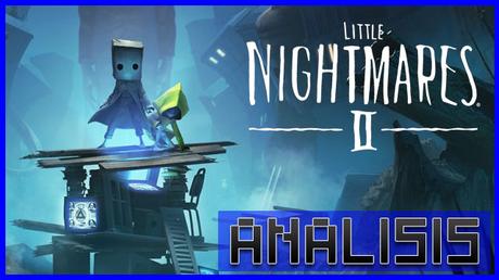 ANÁLISIS: Little Nightmares 2