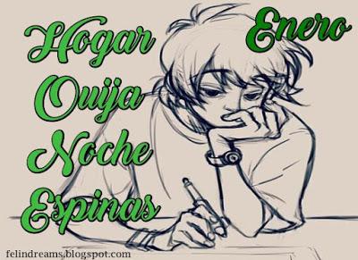 (Recopilación) #YoEscriboEneroBFD - Hogar/Ouija/Noche/Espinas by Varios Autores