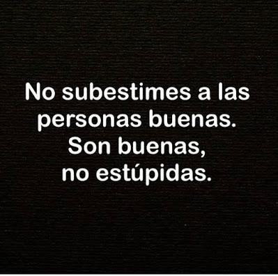 No Subestimes a las Buenas Personas