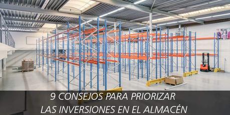9 CONSEJOS PARA PRIORIZAR LAS INVERSIONES EN EL ALMACÉN