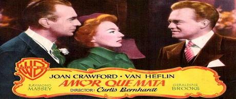 AMOR QUE MATA (Curtis Bernhardt 1947)