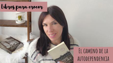 Libros para crecer: EL CAMINO DE LA AUTODEPENDENCIA, de JORGE BUCAY