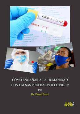 Como engañar a la Humanidad con falsas PCR Como engañar a la Humanidad con falsas PCR