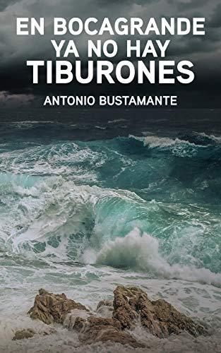 En Bocagrande ya no hay tiburones de Antonio Bustamante Ramírez