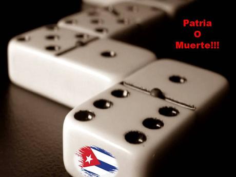 Así será el dominó, de Patria o Muerte !!!