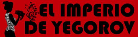 EL IMPERIO DE YEGOROV