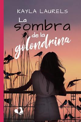 Reseña | La sombra de la golondrina, Kayla Laurels