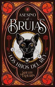 “Asesino de brujas. Los hijos del rey”, de Shelby Mahurin