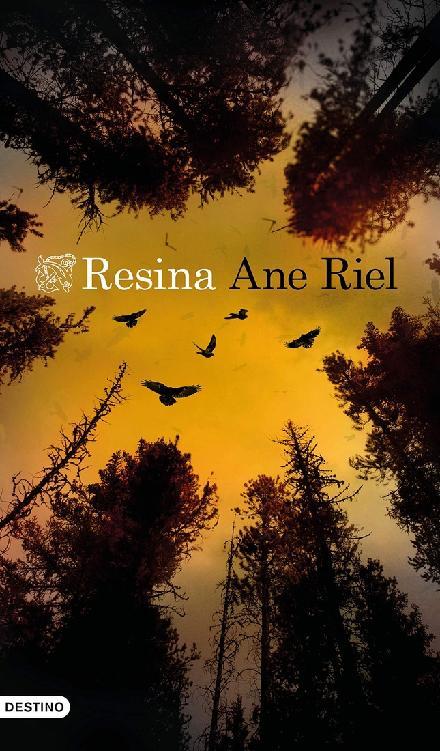 “RESINA” de Ane Riel