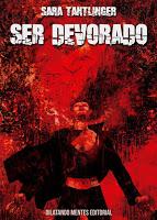 Ser devorado, de Sara Tantlinger