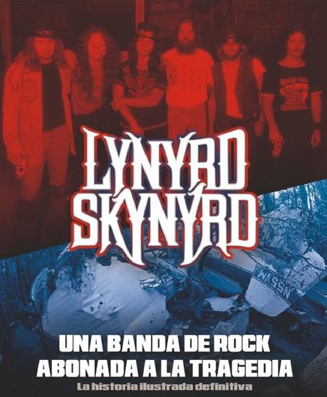 Lynyrd Skynyrd: la historia ilustrada definitiva