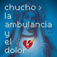 Chucho anuncia videoclip para La ambulancia y el dolor Chucho anuncia videoclip para La ambulancia y el dolor