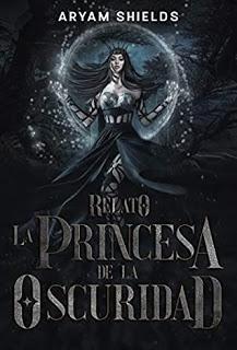 (Reseña) La Princesa De La Oscuridad by Aryam Shields