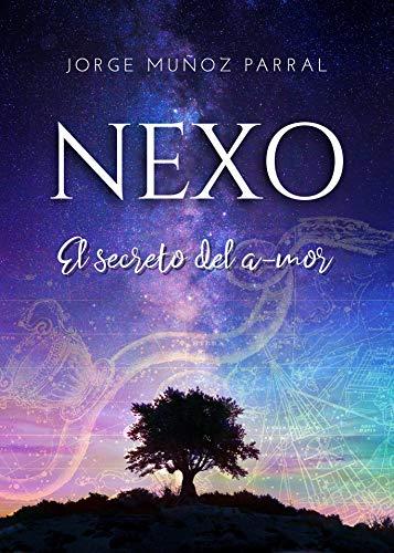 Novedades de Amazon GRATIS para Kindle El Nexo: El secreto del a-mor de Jorge Muñoz Parral