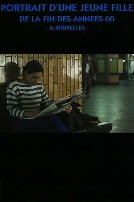 PORTRAIT D,UNE JEUNE FILLE DE LA FIN DES ANNÉES 60 A BRUXELLES - Chantal Akerman PORTRAIT D,UNE JEUNE FILLE DE LA FIN DES ANNÉES 60 A BRUXELLES - Chantal Akerman