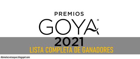 LISTA COMPLETA DE GANADORES A LOS PREMIOS GOYA 2021
