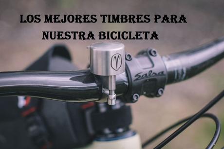 Los mejores timbres para nuestra bicicleta