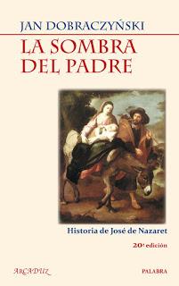 Jan Dobraczynski La sombra del padre . Historia de José de Nazaret