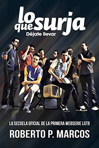 «Lo que surja: déjate llevar», una historia que rompe con los tópicos del colectivo gay
