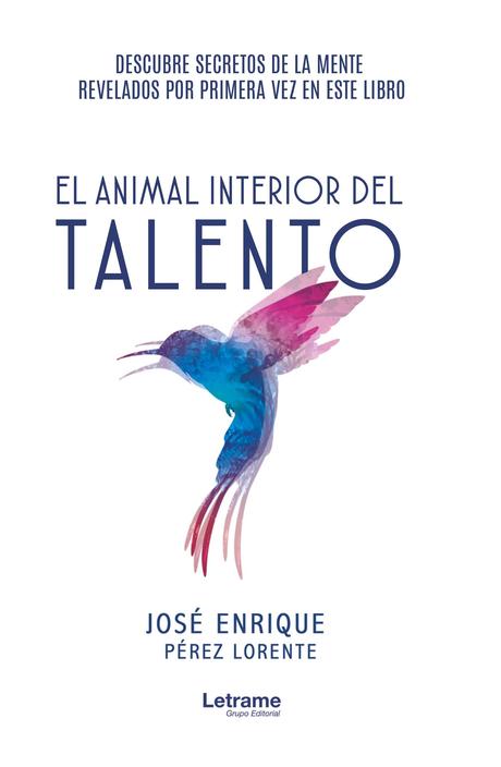 El talento dentro de cada uno existe y puede desarrollarse gracias al libro de José Enrique Pérez Lorente
