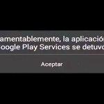 Error: Lo sentimos la aplicación Google Play services se detuvo