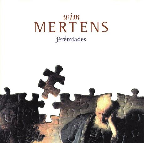 Wim Mertens - Jérémiades (1995)