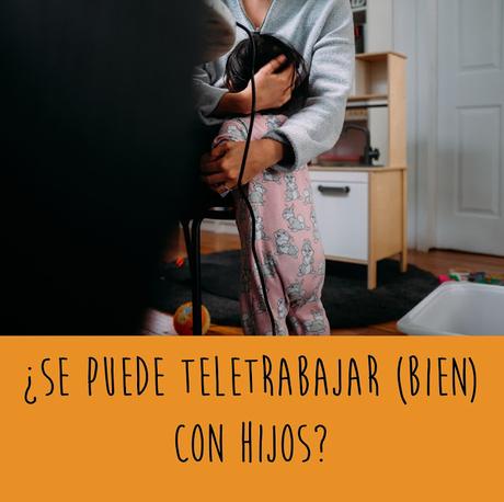 Teletrabajar con hijos ¿es posible? Teletrabajar con hijos ¿es posible?
