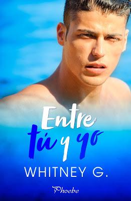 Reseña | Entre tú y yo, Whitney G.