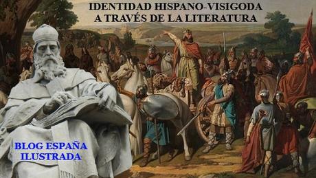 IDENTIDAD HISPANO-VISIGODA A TRAVÉS DE LA LITERATURA