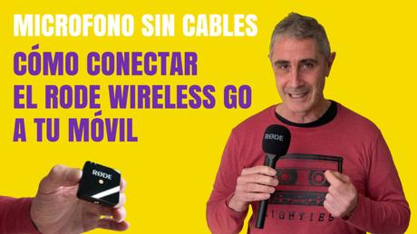 Cómo conectar el micrófono Rode Wireless Go sin cables a tu smartphohe Conectar Rode Wireless al movil