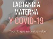 Lactancia materna COVID-19, todo necesitas saber