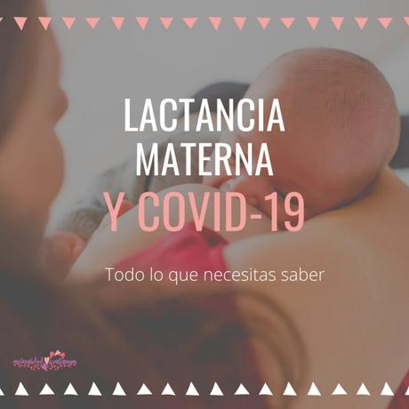 Lactancia materna y COVID-19, todo lo que necesitas saber Lactancia materna y COVID-19, todo lo que necesitas saber