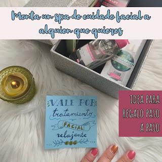 Idea de regalo original: Monta un SPA FACIAL a esa persona especial