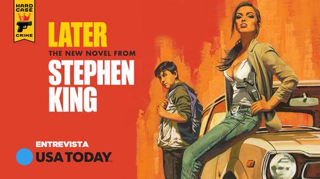 Entrevista a Stephen King sobre Later (USA Today)